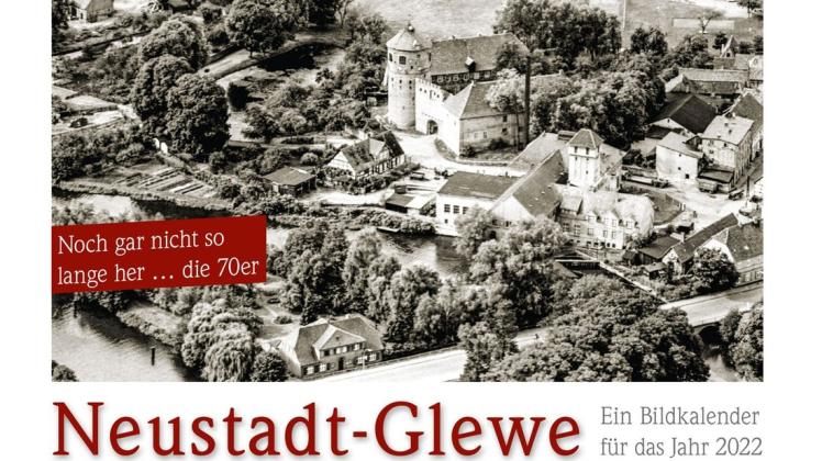 „Noch gar nicht so lange her...die 70-er“ – Neustadt-Glewes ungewöhnlicher Bildkalender 2022 zeigt jahrzehntealte Motive.