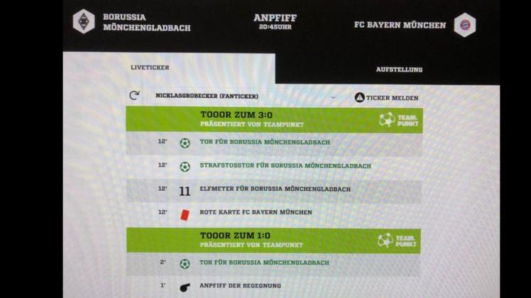 Das Beweisfoto: Um 19.03 Uhr führte Borussia Mönchengladbach bereits mit 3:0 gegen den FC Bayern München, obwohl die Partie noch nicht begonnen hatte. Doch ab 20.45 Uhr nahm die Partie genau diesen Verlauf... Das Beweisfoto: Um 19.03 Uhr führte Borussia Mönchengladbach bereits mit 3:0 gegen den FC Bayern München, obwohl die Partie noch nicht begonnen hatte. Doch ab 20.45 Uhr nahm die Partie genau diesen Verlauf...