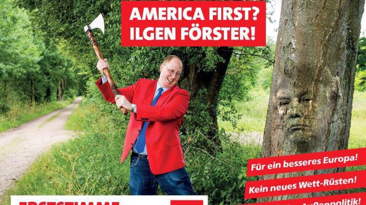 Seit dem Wochenende darf plakatiert werden. Matthias Ilgen geht mit Axt, Trump und dem Wortspiel „America First? Ilgen Förster“ ins Rennen.