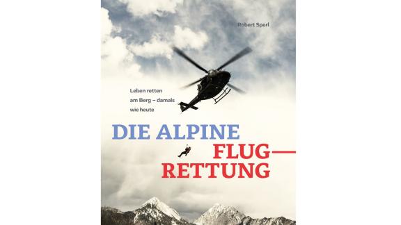 HANDOUT - Robert Sperl: Die alpine Flugrettung. Leben retten am Berg - damals und heute. Foto: Bergwelten Verlag/dpa-tmn - ACHTUNG: Nur zur redaktionellen Verwendung im Zusammenhang mit dem genannten Text und nur bei vollständiger Nennung des vorstehenden Credits HANDOUT - Robert Sperl: Die alpine Flugrettung. Leben retten am Berg - damals und heute. Foto: Bergwelten Verlag/dpa-tmn - ACHTUNG: Nur zur redaktionellen Verwendung im Zusammenhang mit dem genannten Text und nur bei vollständiger Nennung des vorstehenden Credits