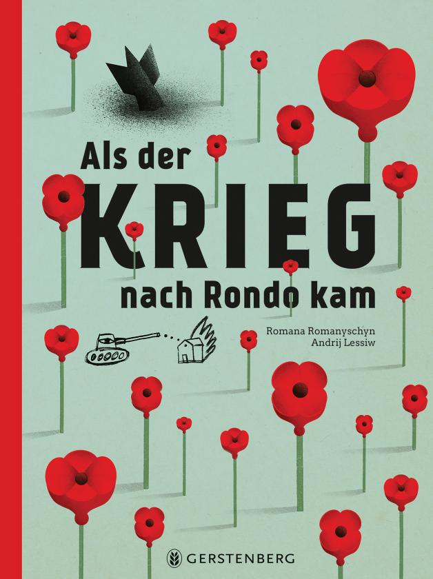 Das Cover des Buches «Als der Krieg nach Rondo kam» von
Romana Romanyschyn und Andrij Lessiw. Das Cover des Buches «Als der Krieg nach Rondo kam» von
Romana Romanyschyn und Andrij Lessiw.
