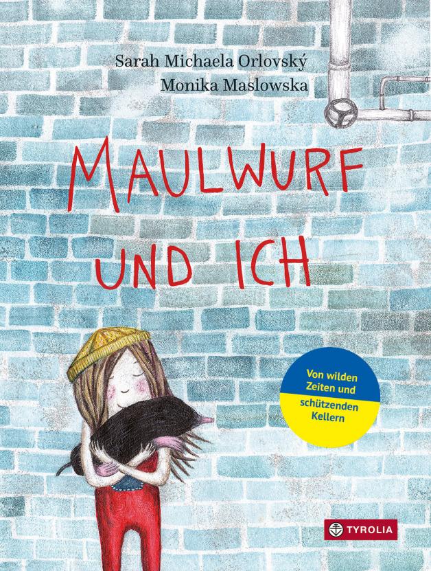 «Maulwurf und ich · Von wilden Zeiten und schützenden Kellern» von Sarah Michaela Orlovský und Monika Maslowska.