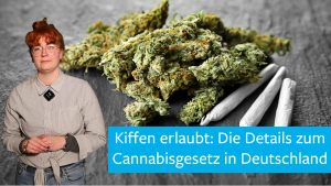 Der Konsum von Cannabis in Deutschland teilweise legal