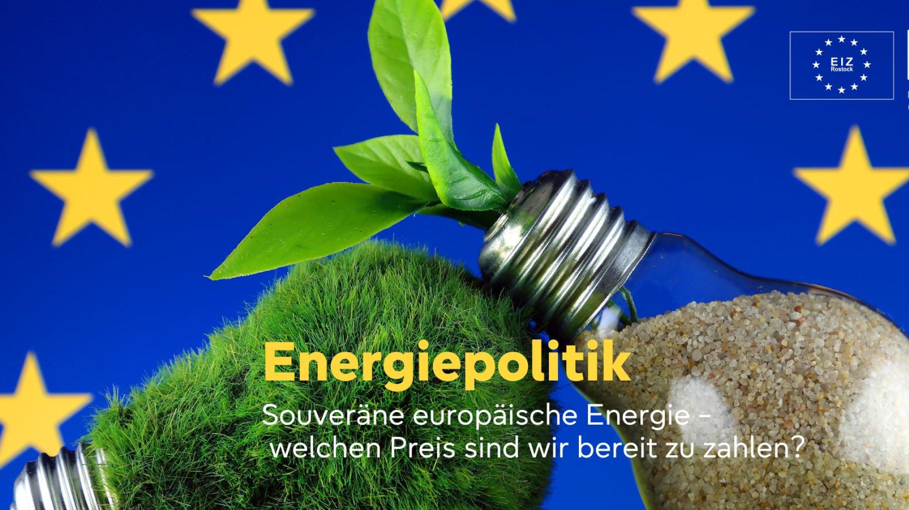 Souveräne europäische Energie – Welchen Preis sind wir bereit zu zahlen? 
